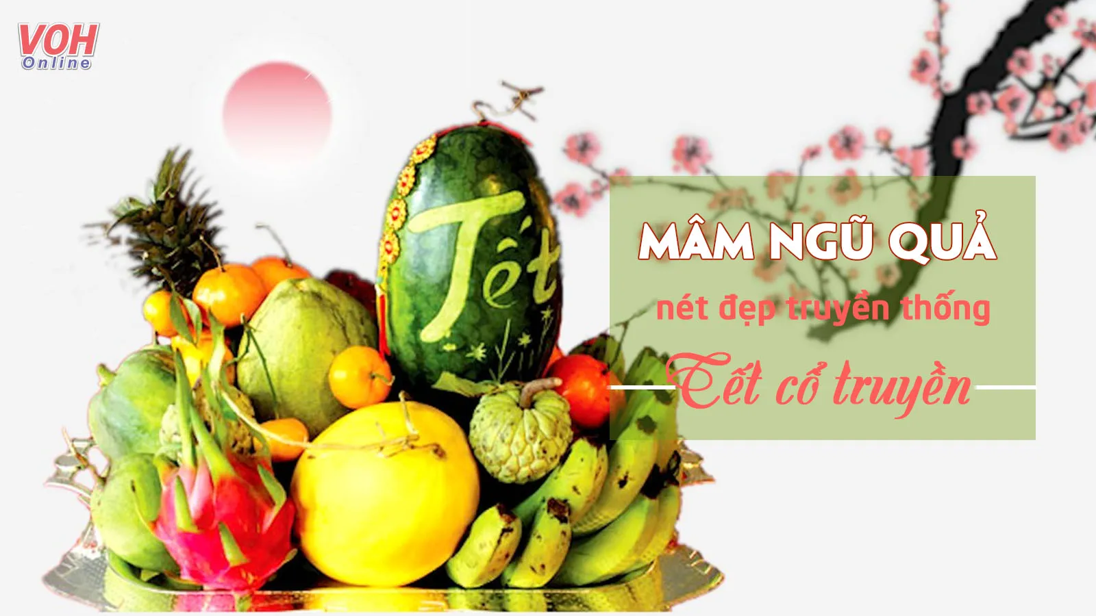 Mâm ngũ quả ngày Tết 2025 với trái cây tươi, biểu tượng cho sự sung túc