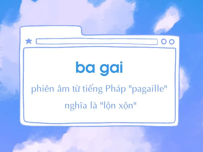 Nguồn gốc từ ba gai có thể liên quan đến sự vay mượn từ ngôn ngữ Pháp cổ, thể hiện sự hỗn loạn