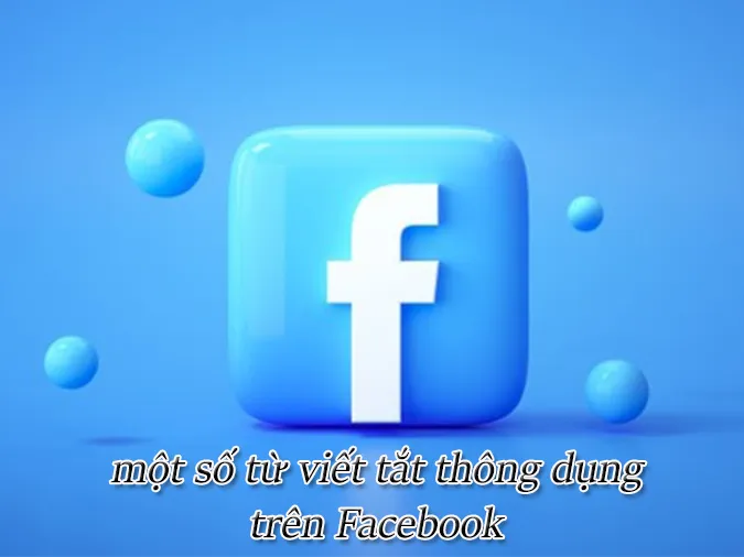 Giao diện Facebook với các từ viết tắt thường dùng khi Add friend