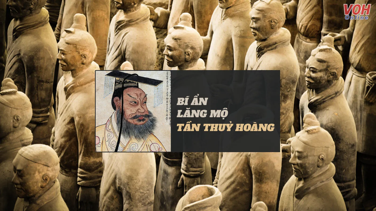 Bí ẩn lăng mộ Tần Thủy Hoàng với đội quân đất nung, một kỳ quan lịch sử thế giới