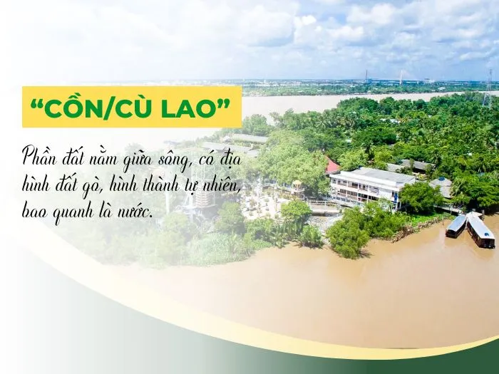 Cồn/cù lao là từ địa phương đặc trưng của miền Tây Nam bộ