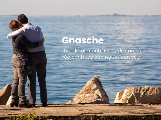 Hình ảnh minh họa Gnasche là gì, cảm xúc mãnh liệt trong tình yêu