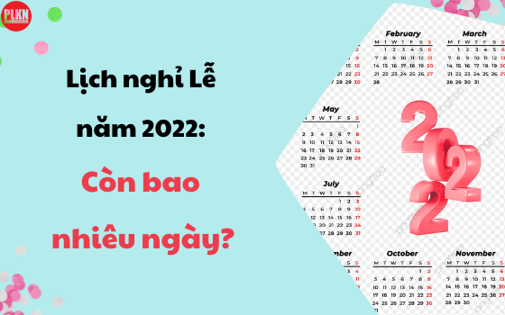 Tổng hợp lịch nghỉ lễ quan trọng hàng năm tại Việt Nam