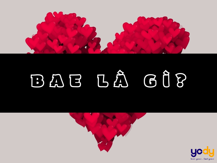 ý nghĩa của từ Bae trong giao tiếp giới trẻ