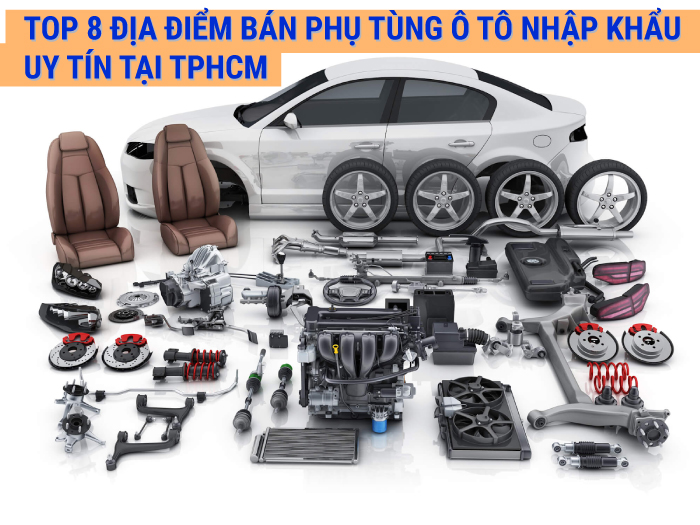 Phụ tùng ô tô nhập khẩu chính hãng tại Sài Gòn