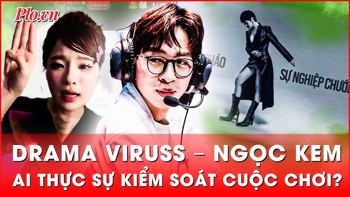 Hình ảnh ViruSs xuất hiện trong bối cảnh drama tình ái gây tranh cãi trên internet