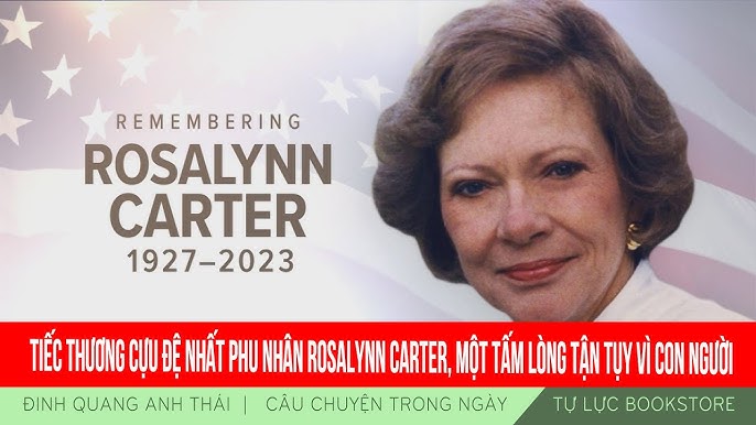 Cựu Đệ nhất phu nhân Rosalynn Carter trong những năm cuối đời, tiếp tục cống hiến