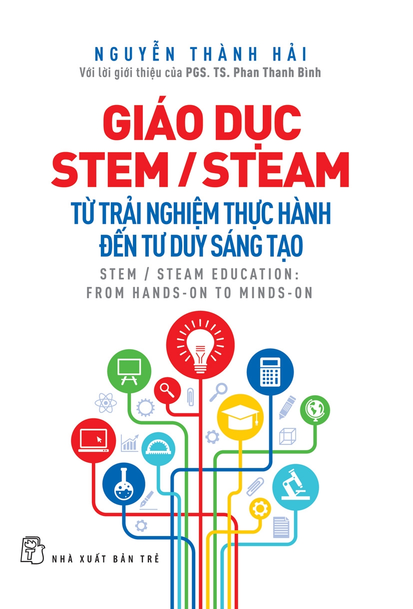 Học sinh tham gia hoạt động sáng tạo, ứng dụng phương pháp giáo dục STEM và STEAM trong thực tiễn