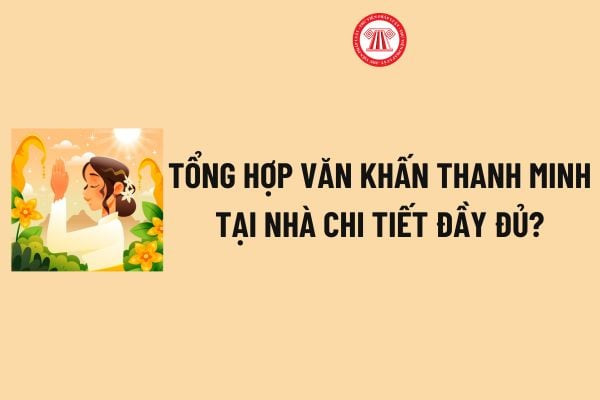Tổng hợp văn khấn tiết Thanh minh tại nhà và những lưu ý quan trọng khi cúng