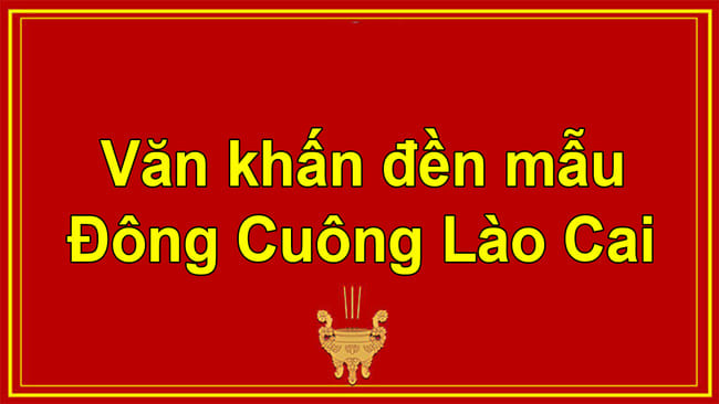 Văn khấn đền mẫu Đông Cuông Lào Cai