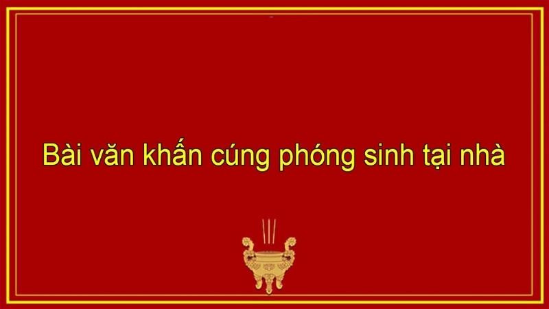 Văn khấn phóng sinh tại nhà