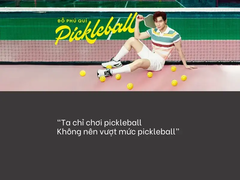 Ca sĩ Đỗ Phú Quí, nguồn gốc của cụm từ vượt mức pickleball