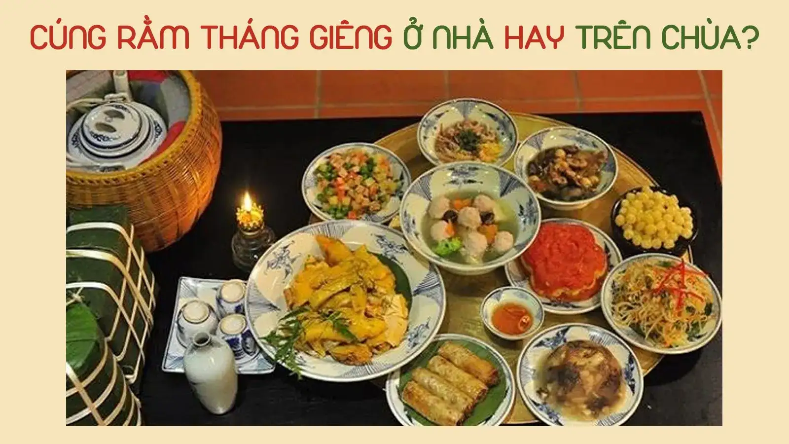 Nghi thức cúng bái trong dịp Tết Nguyên Tiêu, tại nhà hoặc tại chùa