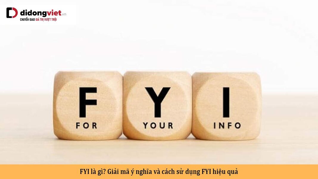 Cách dùng FYI trong email và các tình huống giao tiếp