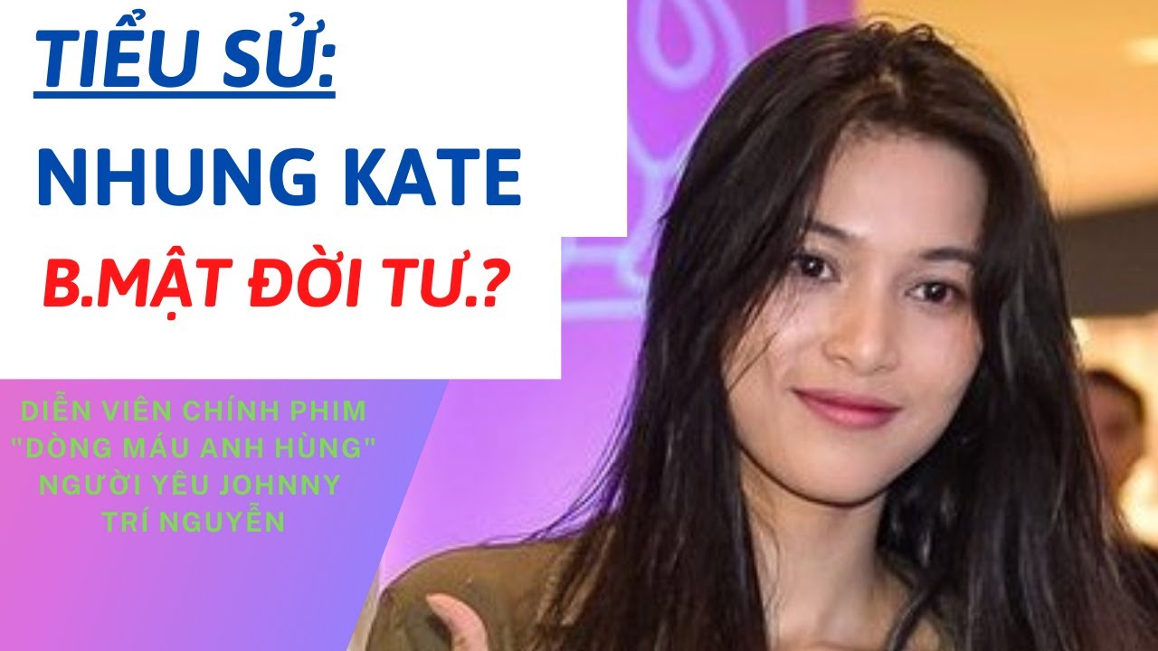Nhung Kate: Một trong những gương mặt điện ảnh cá tính của Việt Nam